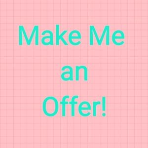 Make an offer... I'll accept or counter:)